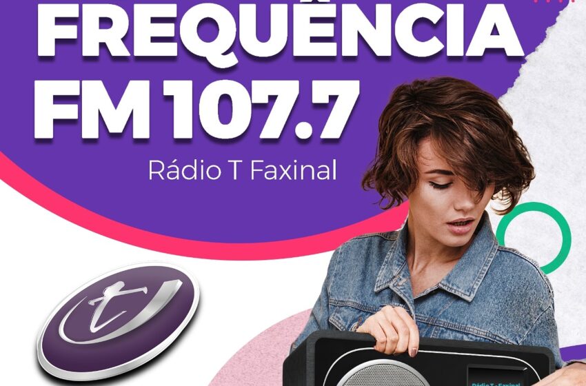  Rádio T de Faxinal muda de sintonia para 107,7