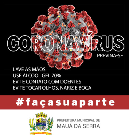 MAUÁ DA SERRA – Coronavírus Previne-se