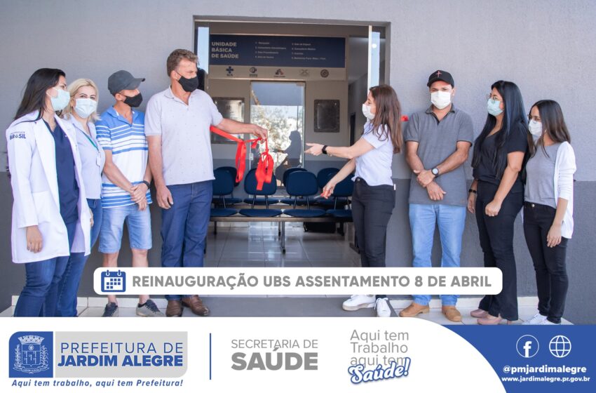  JARDIM ALEGRE – Prefeitura reinaugura Unidade Básica de Saúde (UBS) do Assentamento 8 de Abril