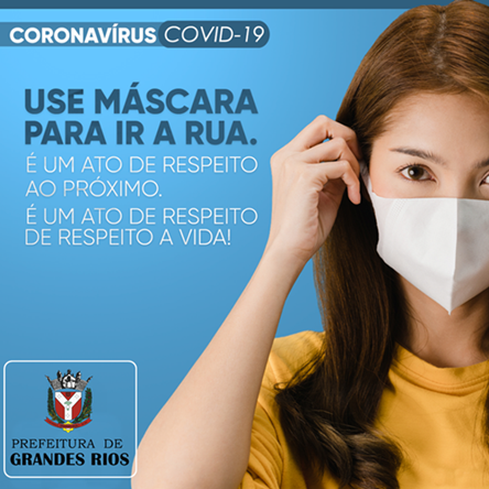  GRANDES RIOS – Previna-se, use Máscara!