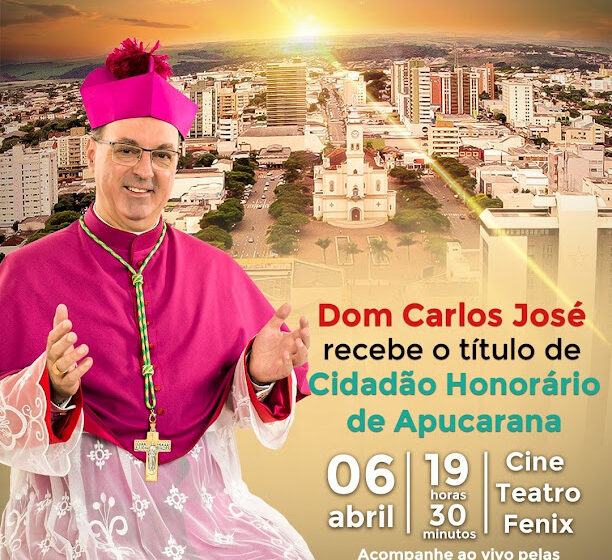  Bispo Dom Carlos José recebe título de Cidadão Honorário de Apucarana