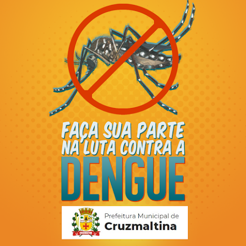  CRUZMALTINA – Faça a sua parte no combate a Dengue