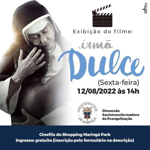  Filme de Irmã Dulce será exibida gratuita no Cineflix do Shopping Maringá Park em Maringa