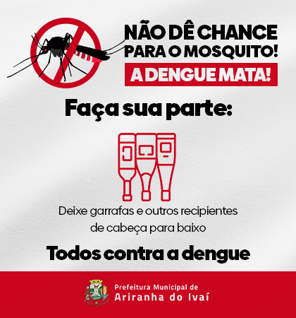 ARIRANHA DO IVAÍ – Todos contra a Dengue 