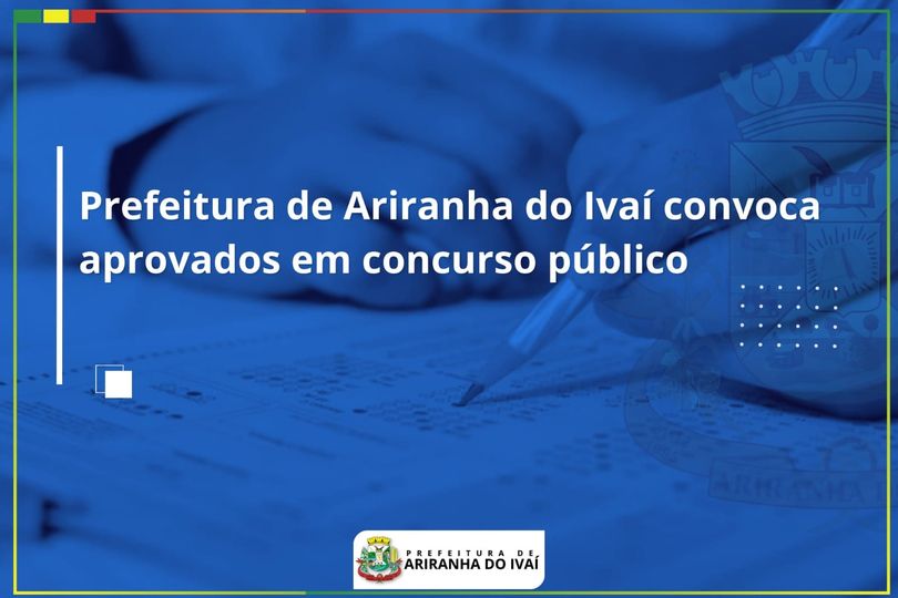  Prefeitura de Ariranha do Ivaí convoca aprovados em concurso público