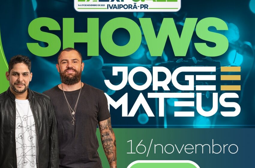 Prefeitura de Ivaiporã confirma show com Jorge e Mateus na Expovale