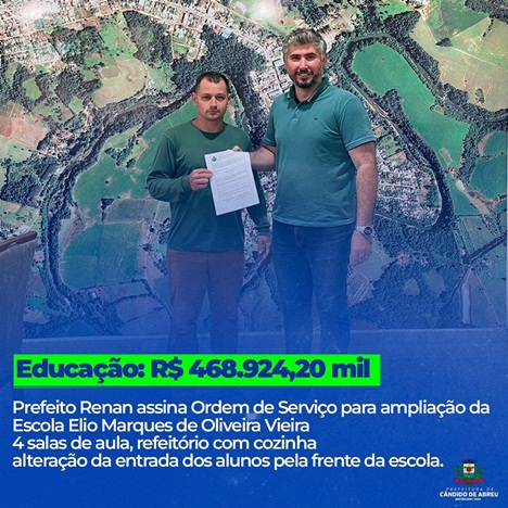  Prefeito Renan Romanichen assina Ordem de Serviço de R$ 468.924,20 para a ampliação da Escola Municipal Vereador Elio Marques de Oliveira Vieira