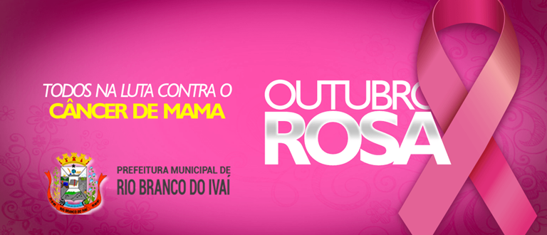  RIO BRANCO DO IVAÍ – Campanha Outubro Rosa