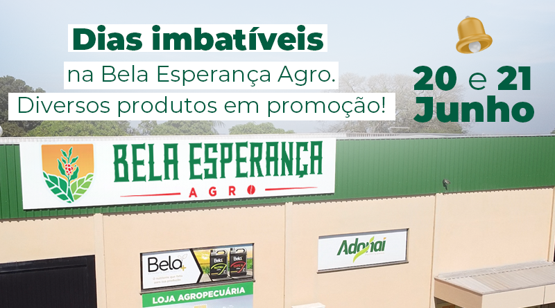  Bela Esperança Agro estará com diversos produtos em promoção nesta quinta (20) e sexta (21)