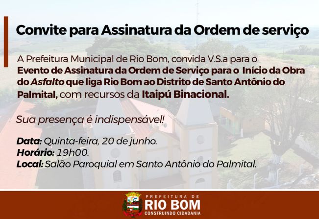  Prefeito de Rio Bom convida para assinatura da ordem de serviço de asfalto em Santo Antônio do Palmital