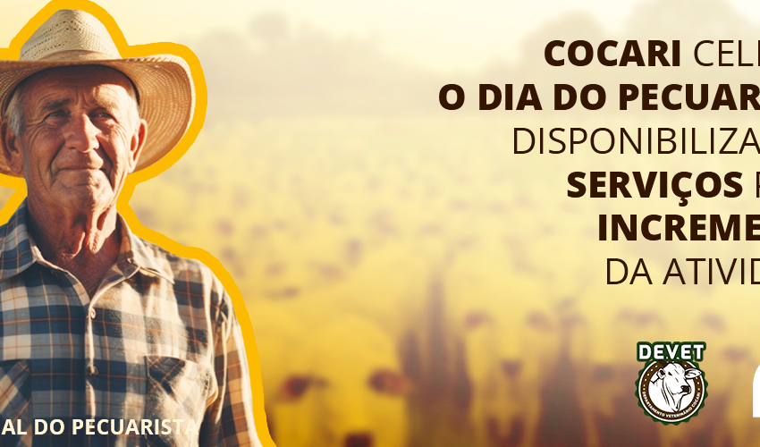  Cocari celebra o Dia do Pecuarista disponibilizando serviços para incremento da atividade