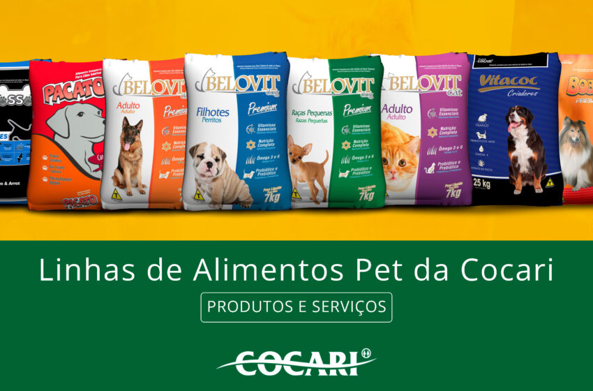  As Linhas de Alimento Pet da Cocari levam o melhor para o seu companheiro de todas as horas