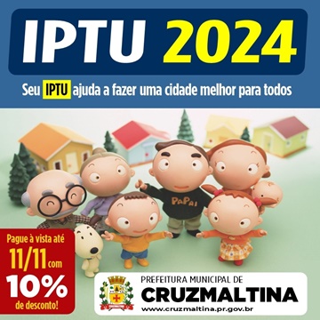  IPTU em dia ajuda a fazer uma Cruzmaltina melhor