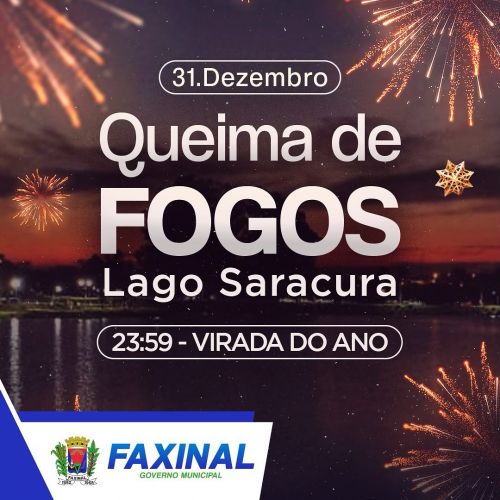  Faxinal terá Show Pirotécnico na virada do ano no Lago Saracura