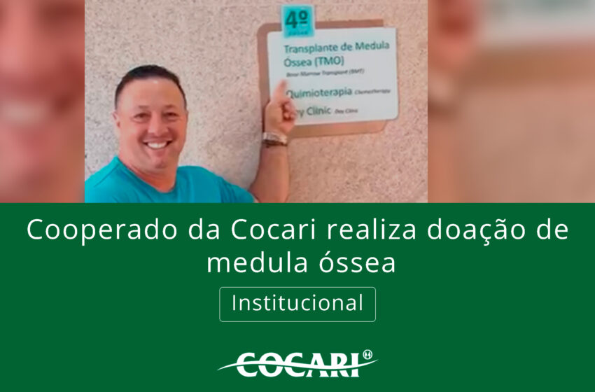  Cooperado da Cocari semeia saúde ao doar medula óssea