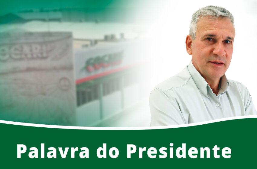  Palavra do Presidente – Compromisso com o cooperativismo e com o futuro da Cocari